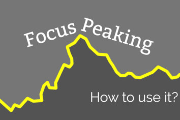 Focus Peaking technology and how to use it to pin point focus